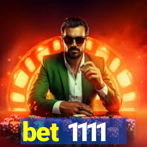 bet 1111